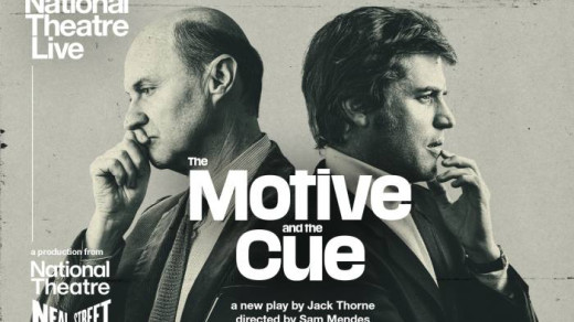 National Theatre Live: The Motive and the Cue  Image