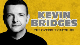 Kevin Bridges - The Overdue Catchup